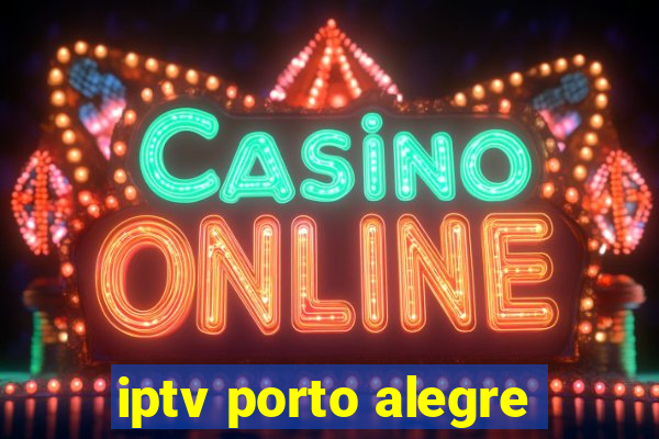 iptv porto alegre